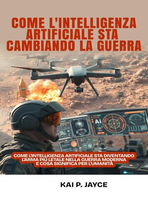 cover image of Come l'intelligenza Artificiale sta Cambiando la Guerra